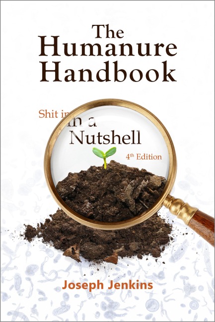 The Humanure Handbook, 4th Edition - Joseph C. Jenkins