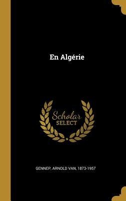 En Algérie - Arnold Van Gennep