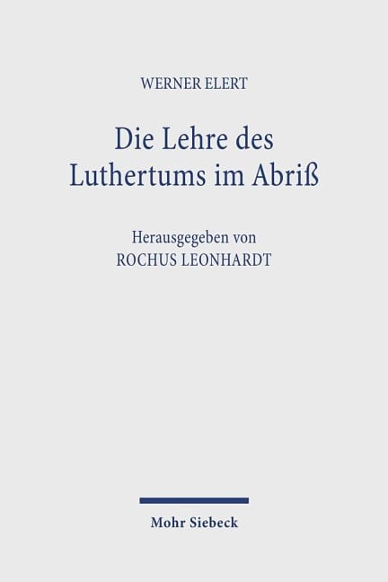 Die Lehre des Luthertums im Abriß - Werner Elert