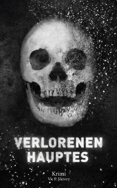 Verlorenen Hauptes - Vic P. Victory