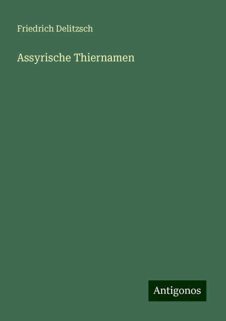 Assyrische Thiernamen - Friedrich Delitzsch