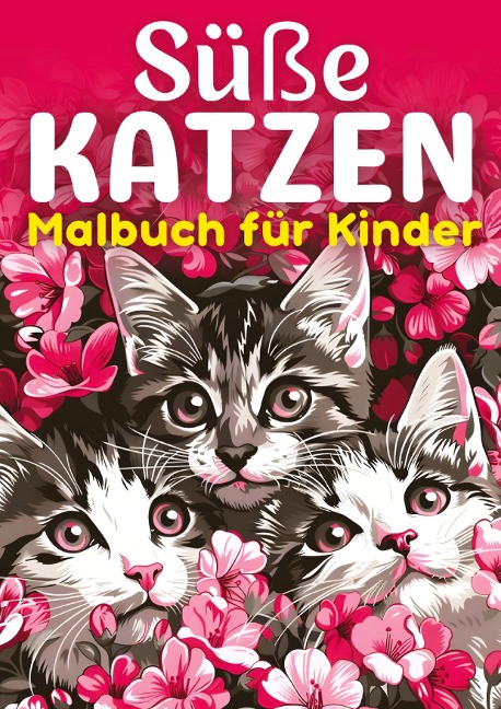 Süße Katzen Malbuch für Kinder ¿ Kinderbuch - Kindery Verlag