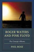 Cover-Bild zum Titel 'Roger Waters and Pink Floyd' von 'Phil Rose'