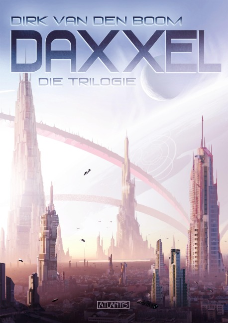 Daxxel - Die Trilogie (Eobal, Habitat C & Meran) - Dirk Van Den Boom