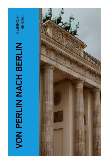 Von Perlin nach Berlin - Heinrich Seidel