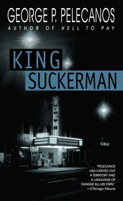 King Suckerman - George P Pelecanos