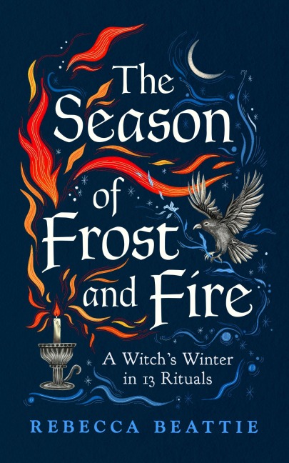 The Season of Frost and Fire - Rebecca Beattie