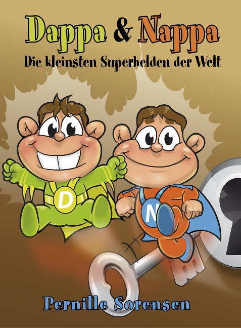 Dappa & Nappa - Die kleinsten Superhelden der Welt - Pernille Sorensen