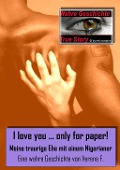 Cover-Bild zum Titel 'I love you....only for paper! - Meine traurige Ehe mit einem Nigerianer' von 'Verena F.'