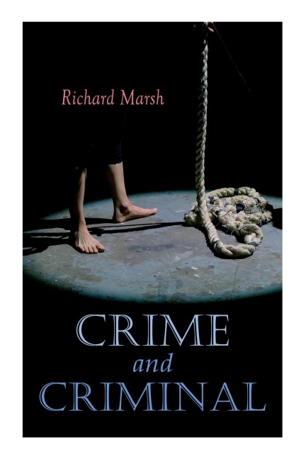 Crime and Criminal - Richard Marsh