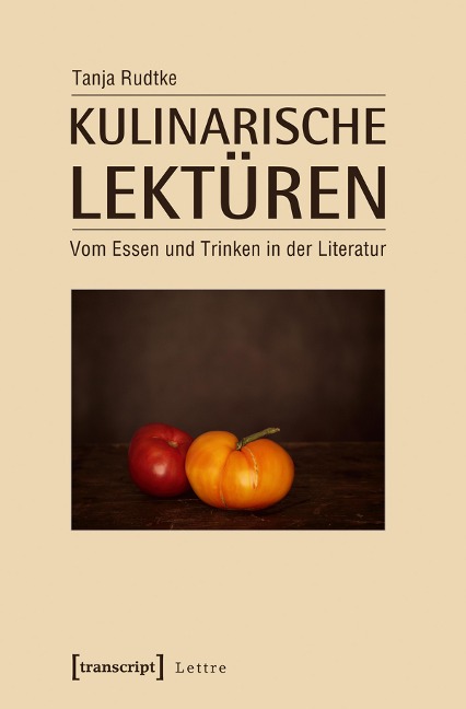 Kulinarische Lektüren - Tanja Rudtke