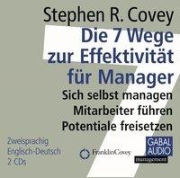 Die 7 Wege zur Effektivität für Manager - Stephen R. Covey, Ingrid Pross-Gill