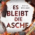 Cover-Bild zum Titel 'Es bleibt die Asche' von 'Ross Pennie'