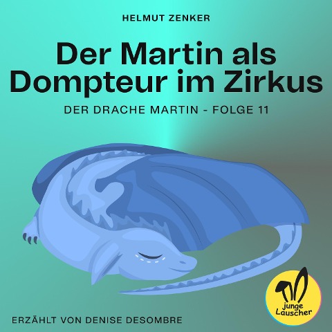 Der Martin als Dompteur im Zirkus (Der Drache Martin, Folge 11) - Helmut Zenker