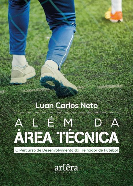 Além da Área Técnica: O Percurso de Desenvolvimento do Treinador de Futebol - Luan Carlos Neto