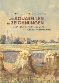 Cover-Bild zum Titel 'Von Aquarellen bis Zeichnungen - Zum 145. Geburtstag von Georg Wehrmann' von ''