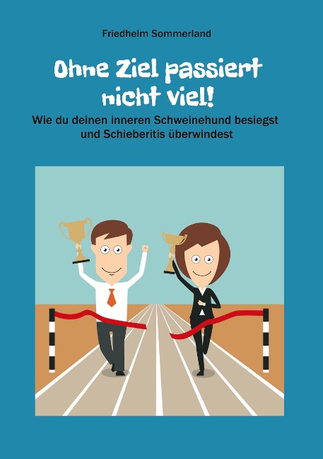 Ohne Ziel passiert nicht viel! - Friedhelm Sommerland