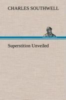 Superstition Unveiled - Charles Southwell