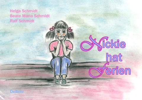 Nickie hat Ferien - Helga Schmidt, Ralf Schmidt, Beate Schmidt