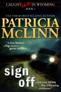 Cover-Bild zum Titel 'Sign Off (Caught Dead in Wyoming, Book 1)' von 'Patricia Mclinn'