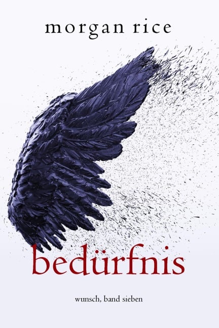 Bedürfnis (Wunsch, Band Sieben) - Morgan Rice