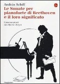 Le sonate per pianoforte di Beethoven e il loro significato - András Schiff, Martin Meyer