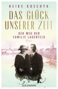 Cover-Bild zum Titel 'Das Glück unserer Zeit. Der Weg der Familie Lagerfeld' von 'Heike Koschyk'