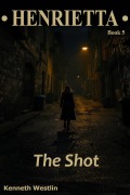 Cover-Bild zum Titel 'Henrietta The Shot' von 'Kenneth Westlin'