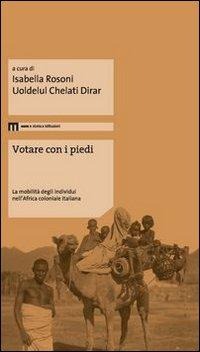 Votare con i piedi. La mobilità degli individui nell'Africa coloniale italiana - 