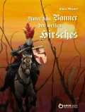 Cover-Bild zum Titel 'Unter dem Banner des weißen Hirsches' von 'Klaus Möckel'