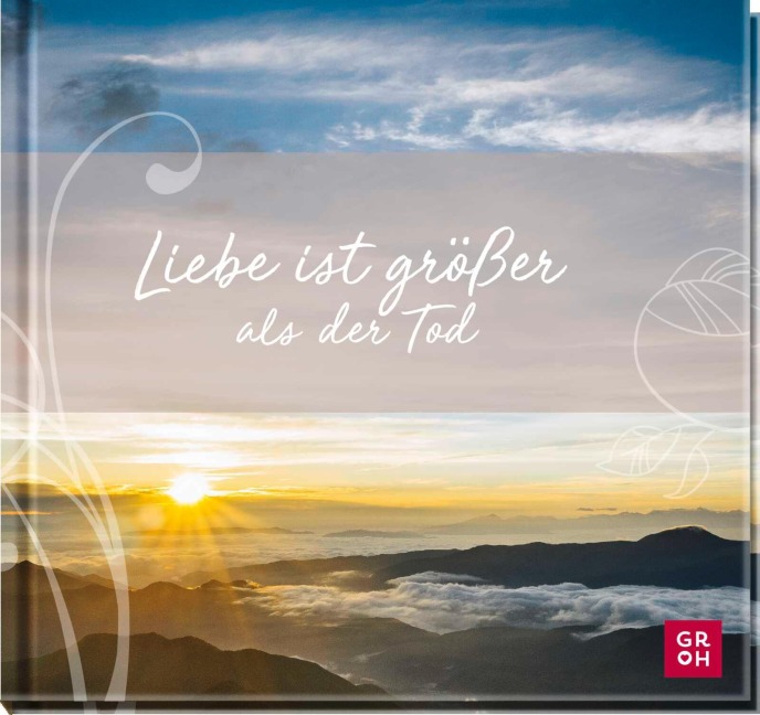 Liebe ist größer als der Tod - Irmgard Erath