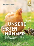Cover-Bild zum Titel 'Unsere ersten Hühner' von 'Anne-Kathrin Gomringer'