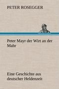 Peter Mayr der Wirt an der Mahr - Peter Rosegger