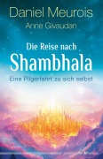 Cover-Bild zum Titel 'Die Reise nach Shambhala' von 'Anne Givaudan, Daniel Meurois'