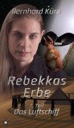 Cover-Bild zum Titel 'Rebekkas Erbe (1)' von 'Bernhard Kürzl'