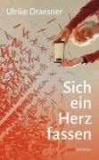 Cover-Bild zum Titel 'Sich ein Herz fassen' von 'Ulrike Draesner'