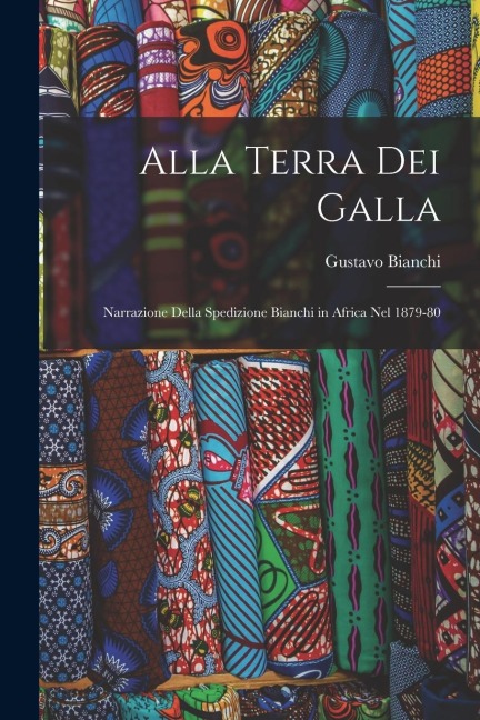 Alla Terra Dei Galla - Gustavo Bianchi