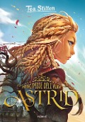 Cover-Bild zum Titel 'Astrid. Principesse dell'Alba' von 'Tea Stilton'