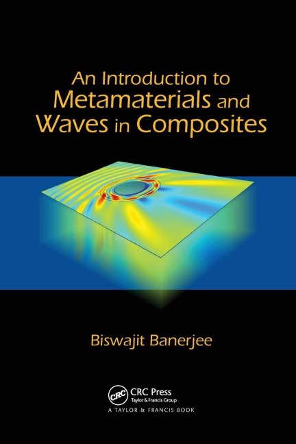 An Introduction to Metamaterials and Waves in Composites - Biswajit Banerjee