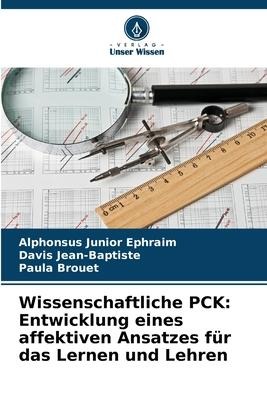 Wissenschaftliche PCK: Entwicklung eines affektiven Ansatzes für das Lernen und Lehren - Alphonsus Junior Ephraim, Davis Jean-Baptiste, Paula Brouet