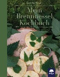 Cover-Bild zum Titel 'Mein Brennnessel Kochbuch' von 'Gerda Zipfelmayer'