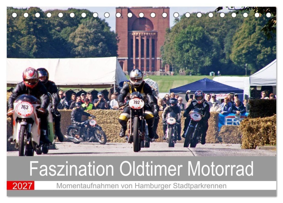 Faszination Oldtimer Motorrad - Momentaufnahmen von Hamburger Stadtparkrennen (Tischkalender 2027 DIN A5 quer), CALVENDO Monatskalender - Stephan Käufer