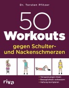 Cover-Bild zum Titel '50 Workouts gegen Schulter- und Nackenschmerzen' von 'Torsten Pfitzer'