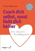 Cover-Bild zum Titel 'Coach dich selbst, sonst liebt dich keiner' von 'Talane Miedaner'