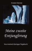 Cover-Bild zum Titel 'Meine zweite Entjungferung - Ein Erfahrungsbericht vom Beginn unserer Reise durch die Welt von Partnertausch und Gruppensex' von 'Kirsten Steiner'