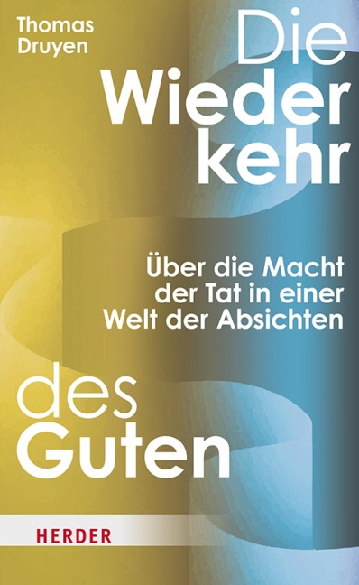 Die Wiederkehr des Guten - Thomas Druyen