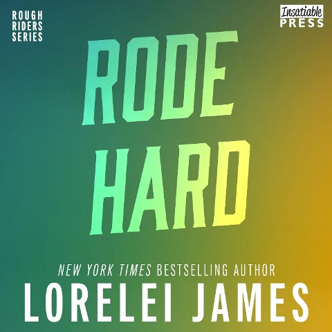 Rode Hard, Put Up Wet - Lorelei James