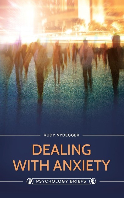 Dealing with Anxiety - Rudy Nydegger