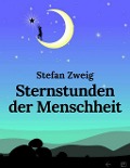 Cover-Bild zum Titel 'Sternstunden der Menschheit' von 'Stefan Zweig'