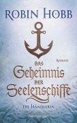 Cover-Bild zum Titel 'Das Geheimnis der Seelenschiffe - Die Händlerin' von 'Robin Hobb'